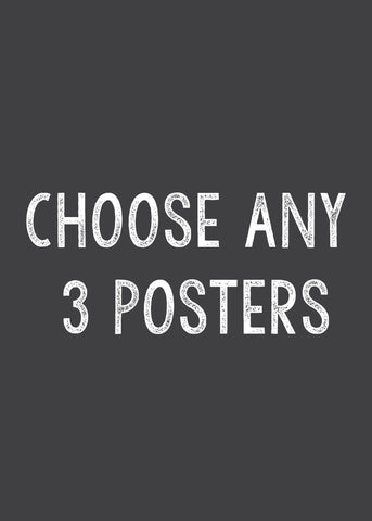 Choose any 3 Home Art Posters - Printed and Delivered